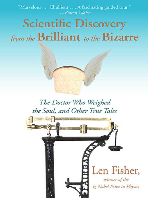 Title details for Scientific Discovery from the Brilliant to the Bizarre by Len Fisher - Available